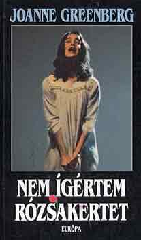 Joanne Greenberg - Nem �g�rtem r�zsakertet