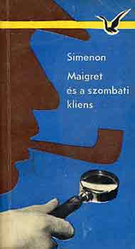 Gerorges Simenon - Maigret s a szombati kliens