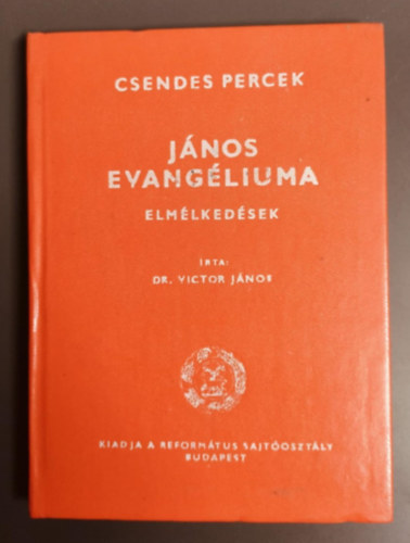 Dr. Victor János - János evangéliuma - Elmélkedések
