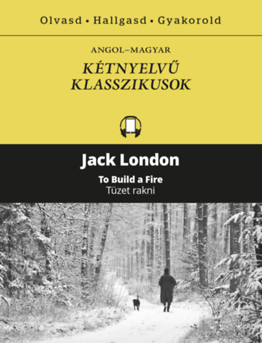 Jack London - T�zet rakni - To Build a Fire