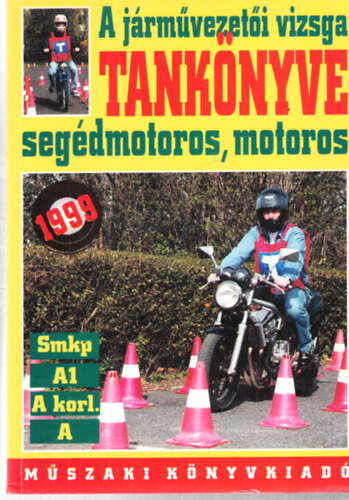 Bakai-Keller-Tak�cs - A j�rm�vezet�i vizsga tank�nyve (seg�dmotoros, motoros)