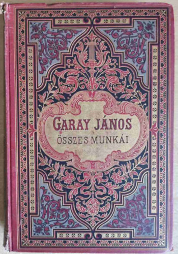Garay J�nos - Garay J�nos �sszes munk�i V. (Teljes kiad�s)