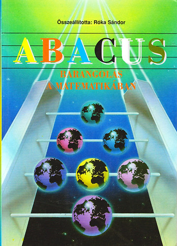 Rka Sndor  (szerk.) - Abacus- Barangols a matematikban