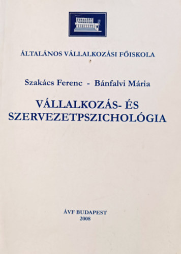 Szak�cs Ferenc- B�nfalvi M�ria - V�llalkoz�s �s szervezetpszichol�gia