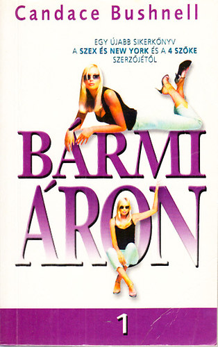 Candace Bushnell - Bármi áron I.