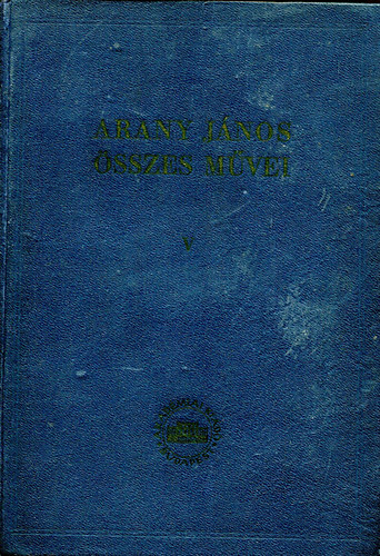 Arany J�nos - Arany J�nos �sszes m�vei V.