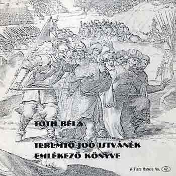 Tth Bla - Teremt Jo Istvnk emlkez knyve