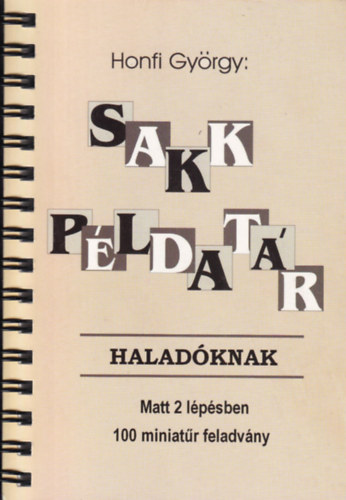 Honfi Gy�rgy - Sakk p�ldat�r halad�knak - Matt 2 l�p�sben, 100 miniat�r feladv�ny