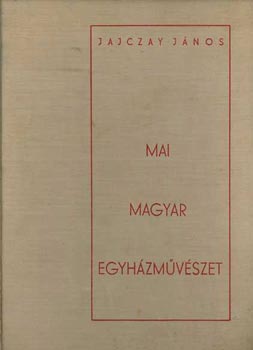 Jajczay J�nos - Mai magyar egyh�zm�v�szet