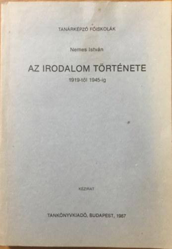 Nemes Istv�n - Az irodalom t�rt�nete 1919-1945