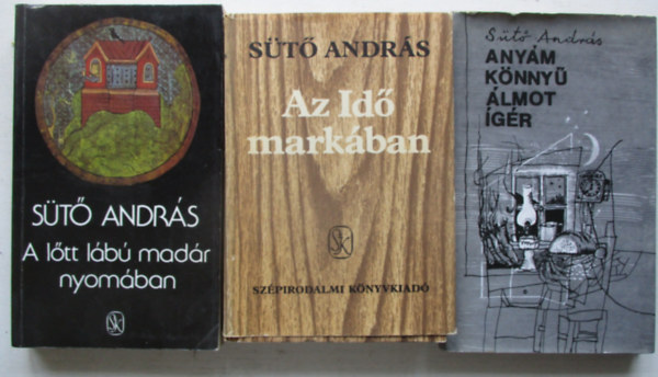 Sütő András - 2 db Sütő András kötet: A lőtt lábú madár nyomában, Anyám könnyű álmot ígér, Az idő markában
