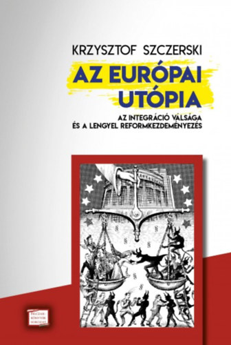 Krzysztof Szczerski - Az eurpai utpia
