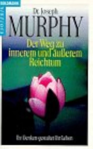 Joseph, dr. Murphy - Der Weg zu innerem und �u�erem Reichtum - A bels� �s k�ls� gazdags�ghoz vezet� �t