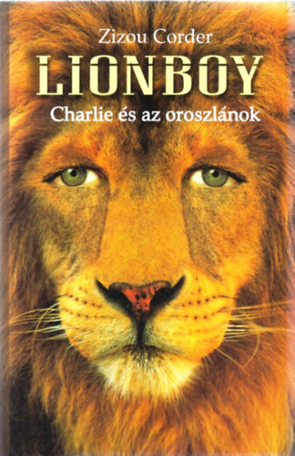 Zizou Corder - Lionboy: Charlie �s az oroszl�nok