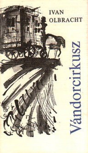 Ivan Olbracht - V�ndorcirkusz