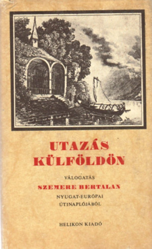 Szemere Bertalan - Utaz�s k�lf�ld�n