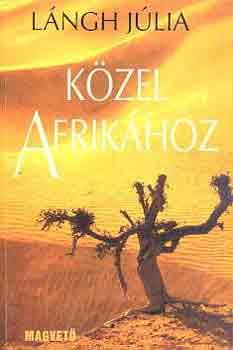 Lngh Jlia - Kzel Afrikhoz