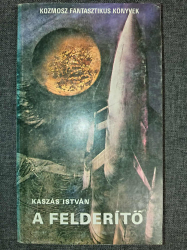 Kasztovszky B�la Kasz�s Istv�n - A felder�t� / K�tszem�lyes vil�g (K�t m� egy k�tetben) - Kozmosz Fantasztikus K�nyvek