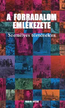 A forradalom emlkezete - szemlyes trtnelem