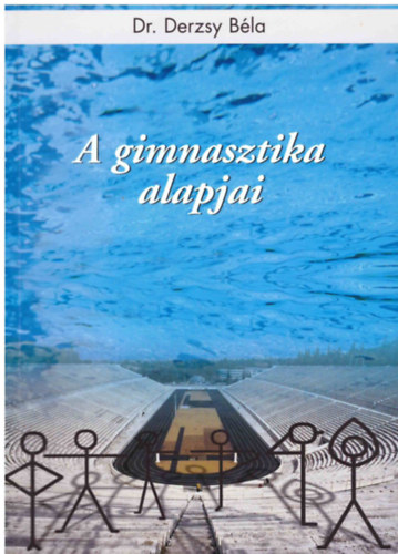 Dr. Derzsy B�la - A gimnasztika alapjai