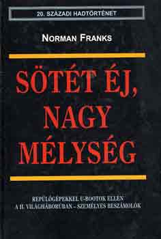 Norman Franks - Sötét éj, nagy mélység
