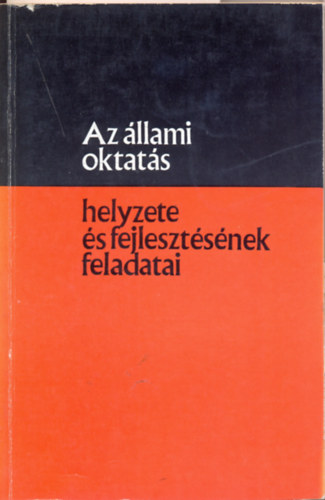 Az llami oktats helyzete s fejlesztsnek feladatai Az MSZMP KB 1972. jn. 14-15-i lse