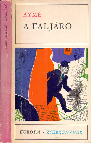 Marcel Aymé - A faljáró (Elbeszélések)