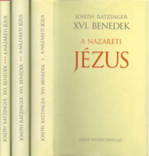 Joseph Ratzinger  (XVI. Benedek) - A nzreti Jzus I-III.