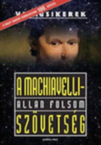 Allan Folsom - A Machiavelli-szövetség (Világsikerek)