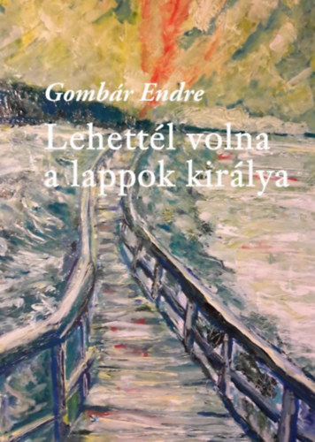 Gombr Endre - Lehettl volna a lappok kirlya