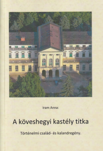 Iram Anna - A kveshegyi kastly titka