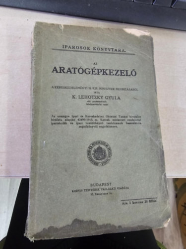 K. Lehotzky Gyula - Az arat�g�pkezel�