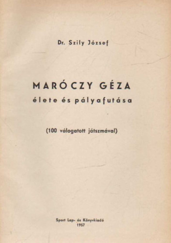 Dr. Szily Jzsef - Marczy Gza lete s plyafutsa