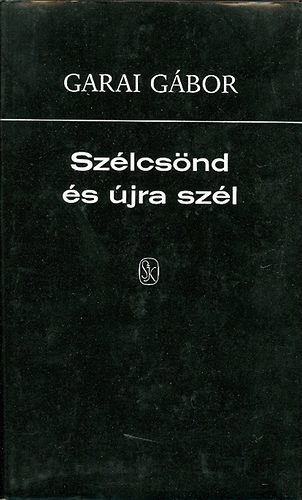 Garai Gábor - Szélcsönd és újra szél