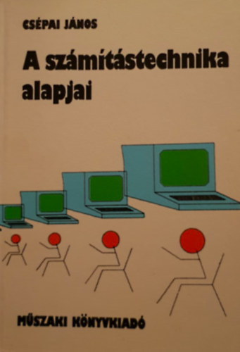 Cs�pai J�nos - A sz�m�t�stechnika alapjai