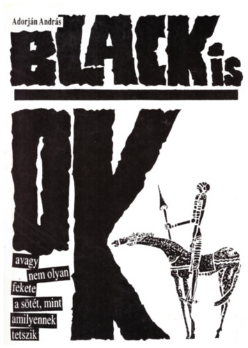 Adorj�n Andr�s - Black is OK!
