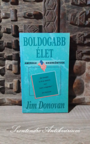Komromyn Vrady gnes  Jim Donovan (ford.) - Boldogabb let - Amerikai Sikerknyvek (Handbook To a Happier Life) - Komromyn Vrady gnes fordtsban; Sajt kppel!