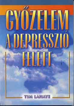 Tim LaHaye - Gy�zelem a depresszi� felett