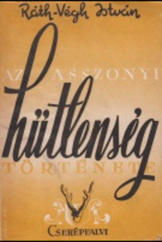 Rth-Vgh Istvn - Az asszonyi htlensg trtnete