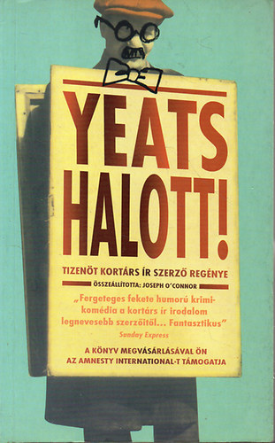sszelltotta: Joseph O' Connor - Yeats halott! - Tizent kortrs r szerz regnye