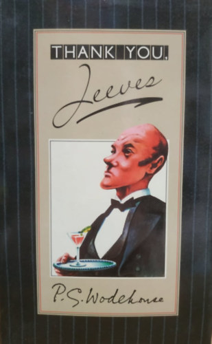 Pelham Grenville Wodehouse - Thank you, Jeeves