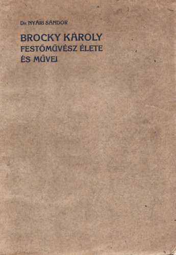 Dr. Nyri Sndor - Brocky Kroly festmvsz lete s mvei