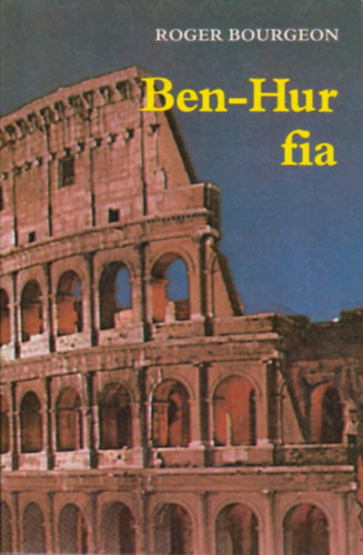 Roger Bourgeon - Ben-Hur fia