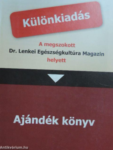 Dr. Lenkei Gábor - Dr. Lenkei Egészségkultúra Magazin KÜLÖNKIADÁS- Helyszíni tudósítás a vitaminellenes háborúról