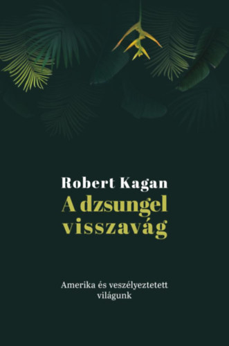 Robert Kagan - A dzsungel visszavg