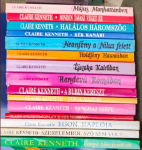 Claire Kenneth - 15 db Claire Kenneth: Mjus Manhattanben, Minden tavasz vget r,Hallos hromszg,Kk kanri, Neonfny a Nlus felett, Holdfny Hawaiiban, jszaka Kairban, Randev Rmban, Rubin kereszt , Dupla martini, Sanghaj szpe,