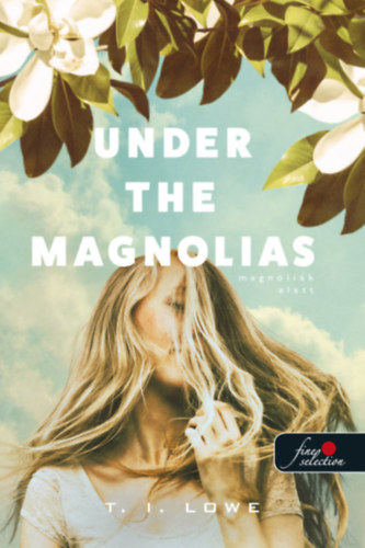 T.i. Lowe - Under the Magnolias - Magn�li�k alatt
