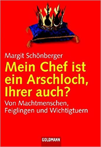 Margit Schnberger - Mein Chef ist ein Arschloch, Ihrer auch?