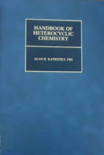 Alan R. Katritzky - Handbook of Heterocyclic Chemistry