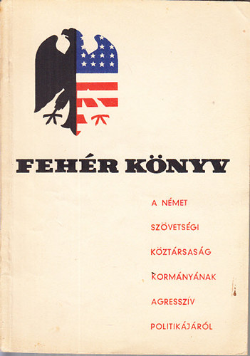 Fehr knyv (A Nmet Szvetsgi Kztrsasg kormnynak agresszv politikjrl)